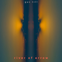 Gus Till - River of Arrow