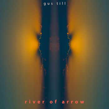 Gus Till - River of Arrow