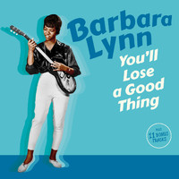 Barbara Lynn - You´ll Lose a Good Thing