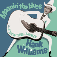 Hank Williams - Moanin´ the Blues (Explicit)