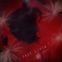 Envy - Fast Livin (Explicit)