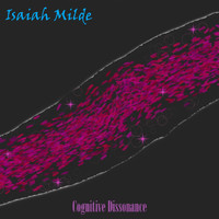 Isaiah Milde - Cognitive Dissonance