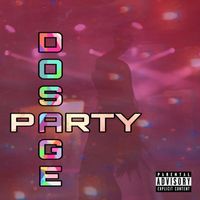 Dosage - PARTY (Explicit)