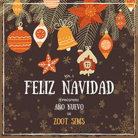 Zoot Sims - Feliz Navidad Y Próspero Año Nuevo De Zoot Sims, Vol. 1
