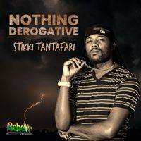 Stikki Tantafari - Nothing Derogative (Clean)