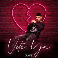 Xavi - Vete Ya (Explicit)