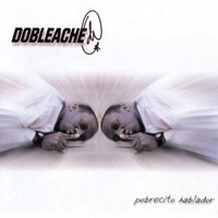 Dobleache - Pobrecito Hablador (Explicit)