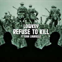 Lowkey - Refuse To Kill