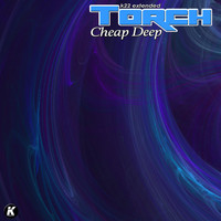 Torch - CHEAP DEEP (K22 extended)