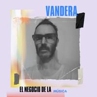Vandera - El Negocio de la Música