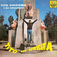 Tito Chicoma y su Orquesta - Tito en Órbita