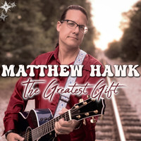 Matthew Hawk - The Greatest Gift