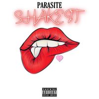 Parasite - Shake It (Explicit)