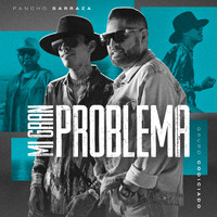 Pancho Barraza - Mi Gran Problema