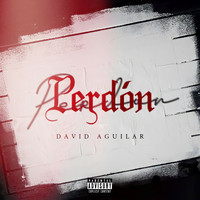 David Aguilar - Perdón (Explicit)
