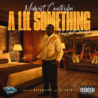Midwest Countryboi and Lakeith Rashad - A Lil Something (Explicit)