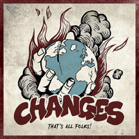 Changes - That's All Folks!
