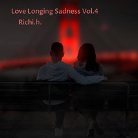 richi.h. - Love Longing Sadness, Vol. 4