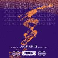 FILTHY HABITS - What Can I Do / Out Of Control