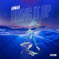 Anmau - Bring It Up