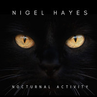 Nigel Hayes - Nocturnal Activity