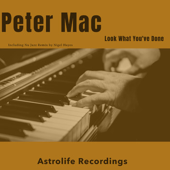 Peter Mac - Look What You've Done