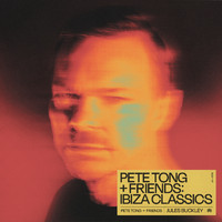 Pete Tong - Pete Tong + Friends: Ibiza Classics