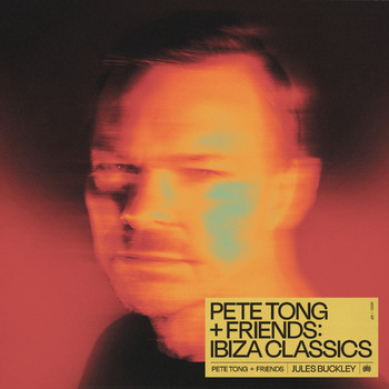 Pete Tong - Pete Tong + Friends: Ibiza Classics
