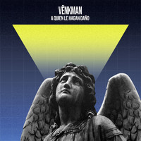 Vënkman - A quien le hagan daño