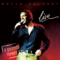 Mario Pelchat - Live (à guichets fermés)