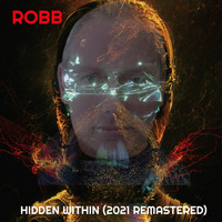 Robb - Hidden Within (2021 Remastered)