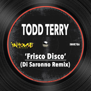 Todd Terry - Frisco Disco (Di Saronno Remix)