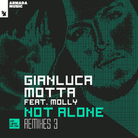 Gianluca Motta feat. Molly - Not Alone (Remixes 3)