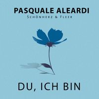 Schönherz & Fleer - Du, ich bin (feat. Pasquale Aleardi)