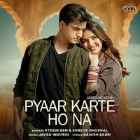 Javed-Mohsin, Stebin Ben, Shreya Ghoshal - Pyaar Karte Ho Na