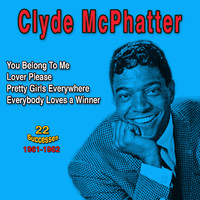 Clyde McPhatter - Clyde McPhatter: You Belong to Me (22 Successes 1961-1962)