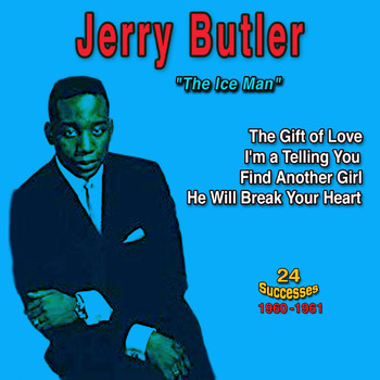 Jerry Butler - Jerry Butler: The Gift of Love (24 Successes 1960-1961)