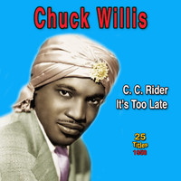 Chuck Willis - Chuck Willis: "The King of Stroll" - It's Too Late (25 Titles 1958)