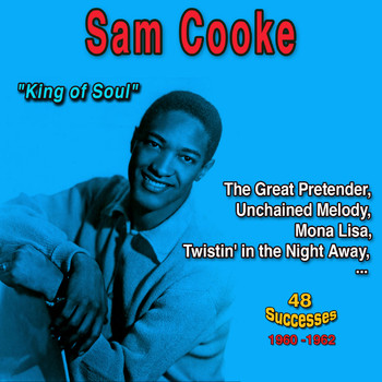 Sam Cooke - Sam Cooke: "King of Soul" - Twistin' the Night Away (48 Successes 1960-1962)