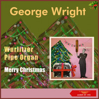 George Wright - Wurlitzer Pipe Organ - Merry Christmas (Album of 1955)