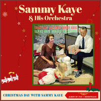 Sammy Kaye & His Orchestra - Christmas Day With Sammy Kaye (Album of 1960)