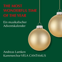 Andreas Lamken, Kammerchor Vela Cantamus & Hans-Dieter Karras - THE MOST WONDERFUL TIME OF THE YEAR