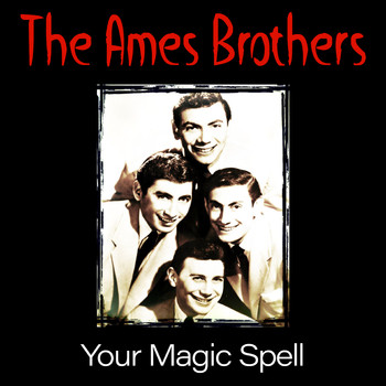 The Ames Brothers - Your Magic Spell