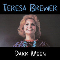 Teresa Brewer - Dark Moon