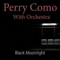 Perry Como with Orchestra - Black Moonlight