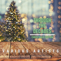 Various Artists - Through The Decades (Christmas Edition)