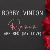 Bobby Vinton - Roses are Red (My Love)