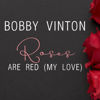 Bobby Vinton - Roses are Red (My Love)