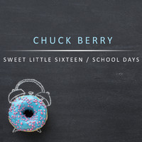 Chuck Berry - Sweet Little Sixteen / School Days