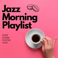 Study Jazz, Chill Jazz-Lounge & Jazz Morning Playlist - Pure Warm Coffee Jazz